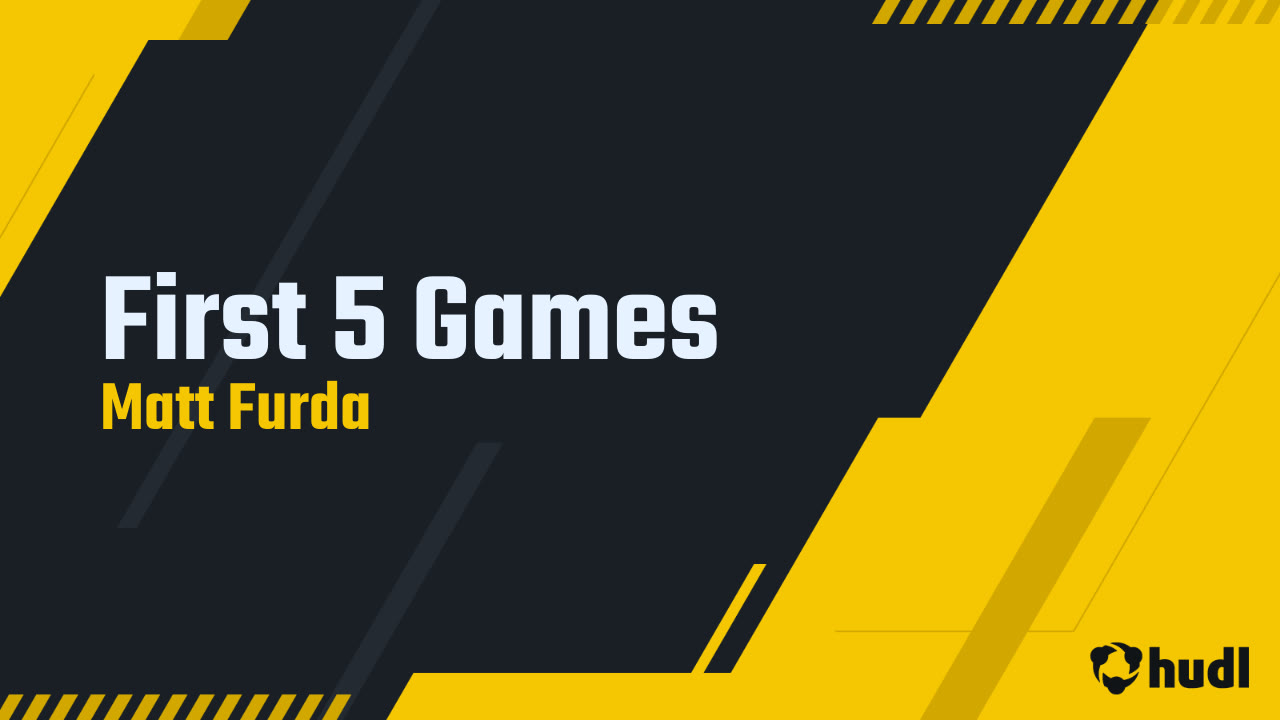 First 5 Games - Matt Furda highlights - Hudl