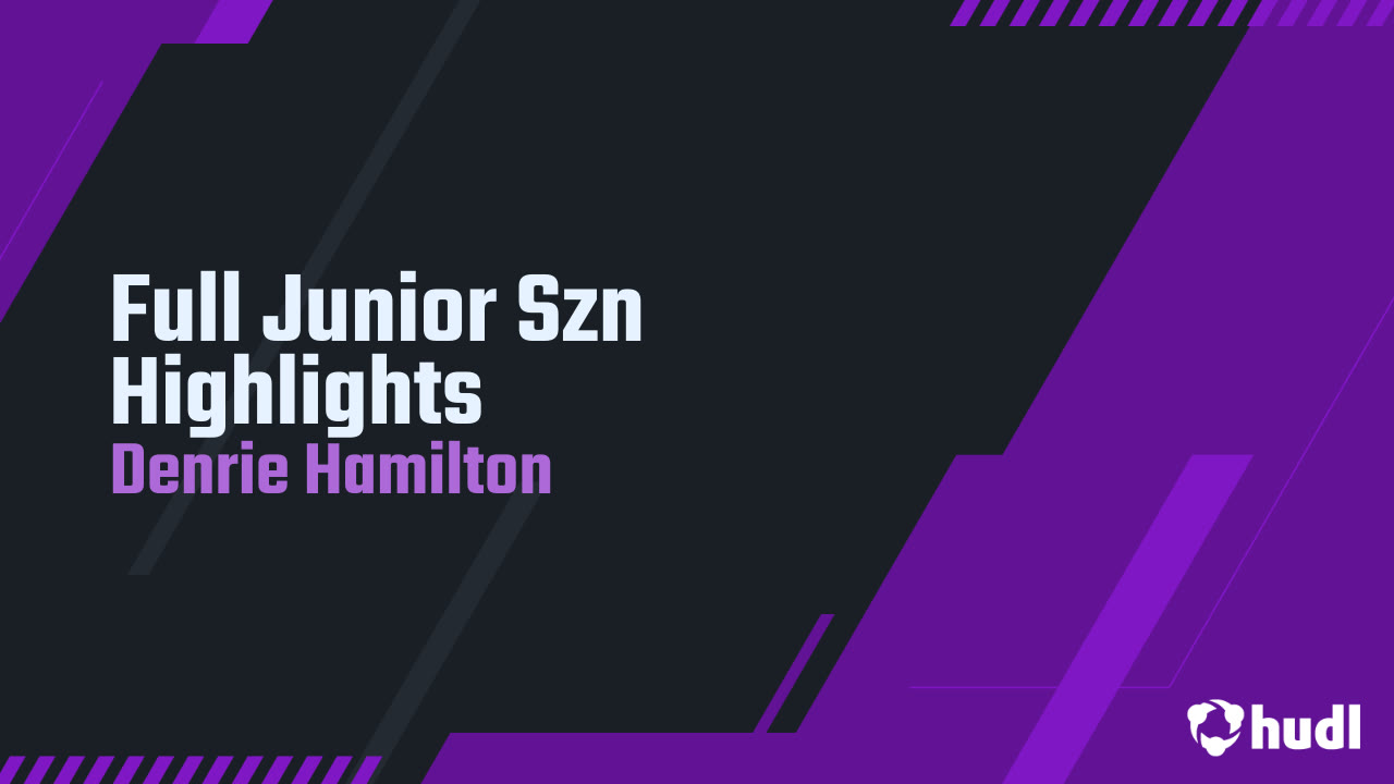 Denrie Hamilton - Morton Ranch - 2024 Junior Season Highlights