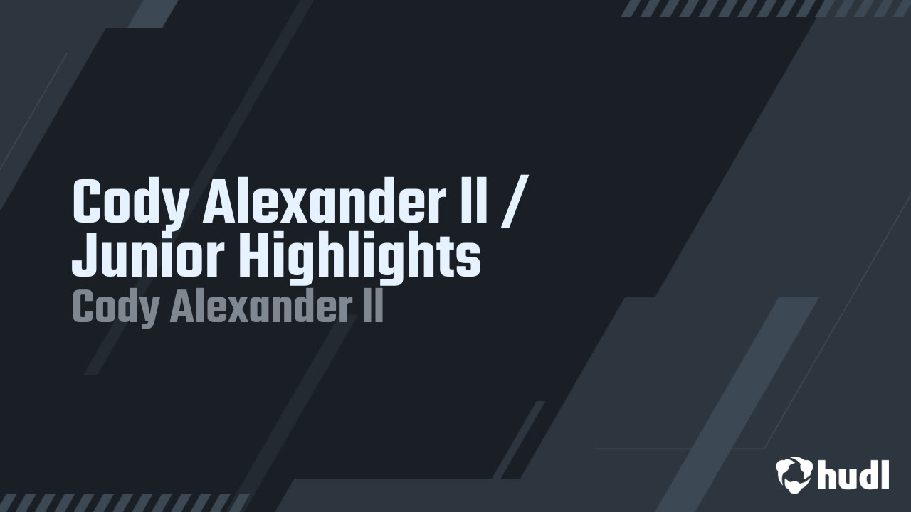 Cody Alexander ll / Junior Highlights - Cody Alexander ll highlights - Hudl