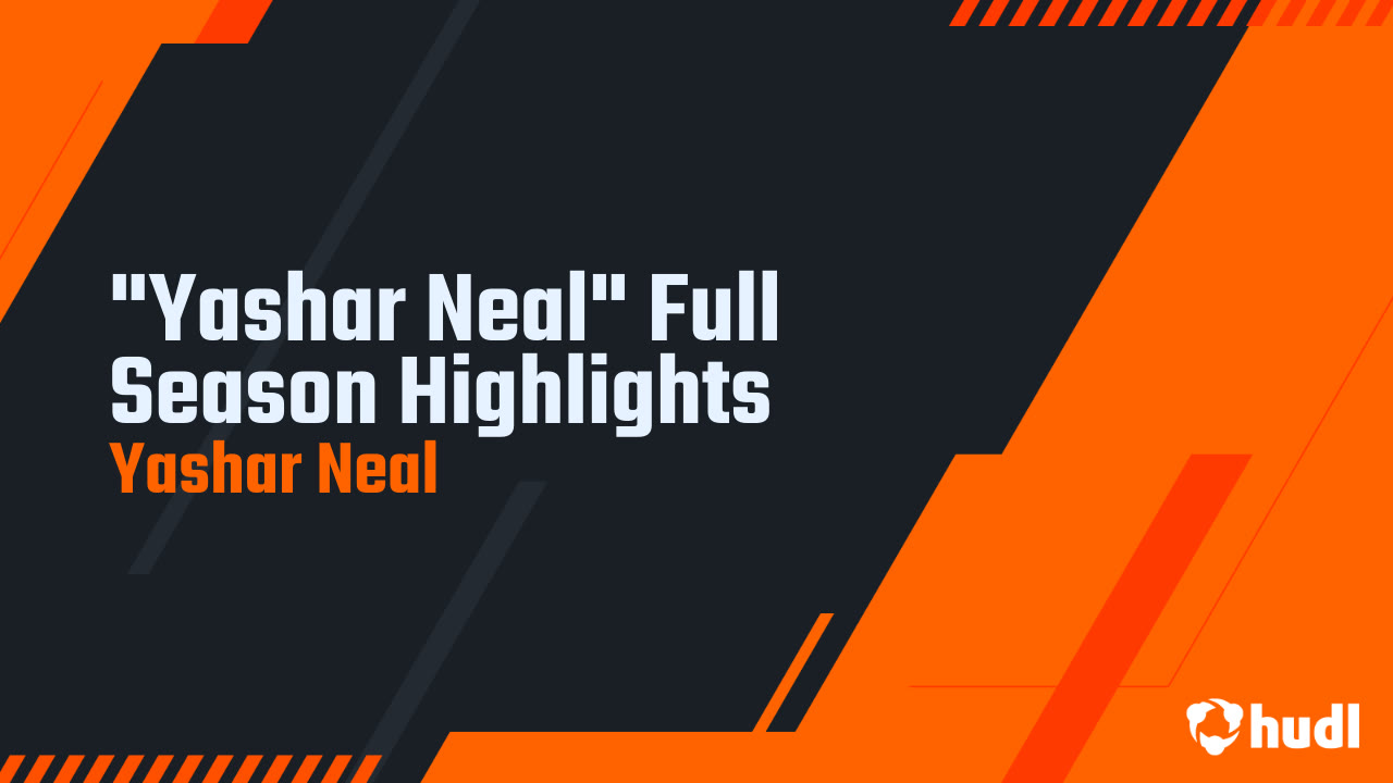 Yashar Neal Full Season Highlights