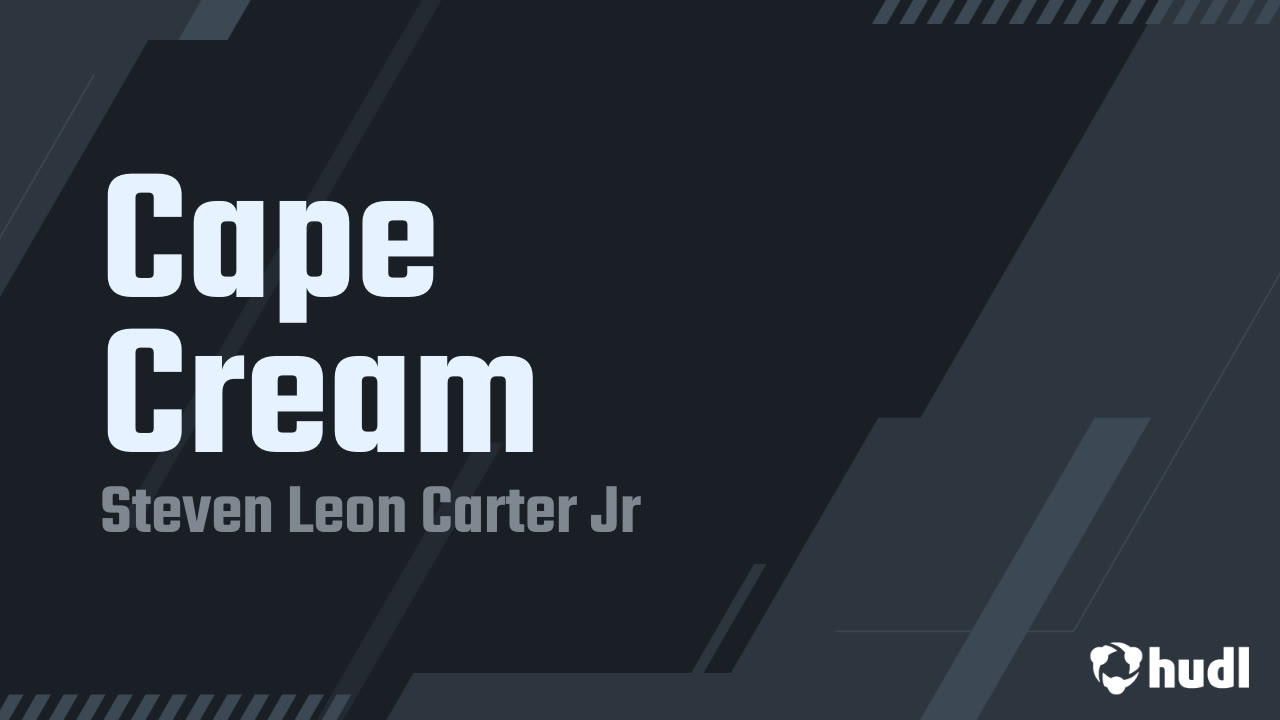 Cape Cream - Steven Leon Carter Jr. highlights - Hudl