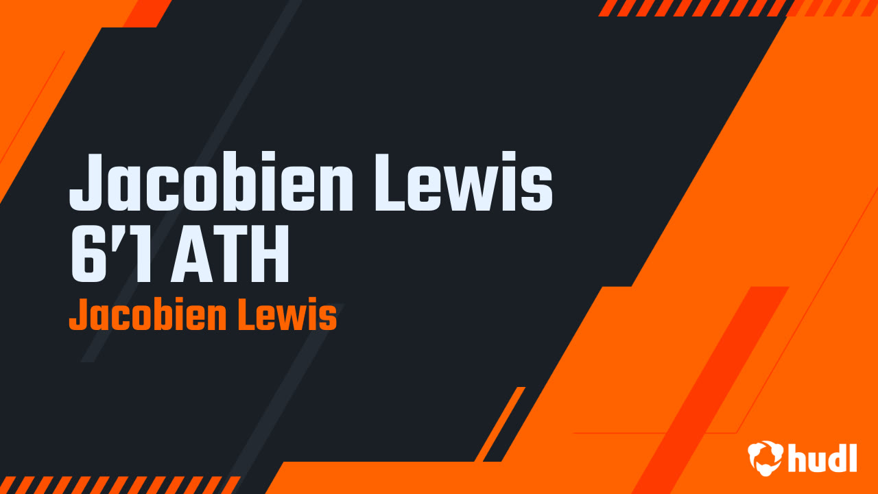 Jacobien Lewis 6’1 ATH - Jacobien Lewis highlights - Hudl