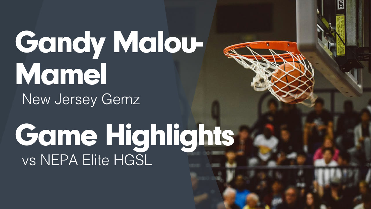 Game Highlights vs NEPA Elite HGSL - Gandy Malou-Mamel highlights - Hudl