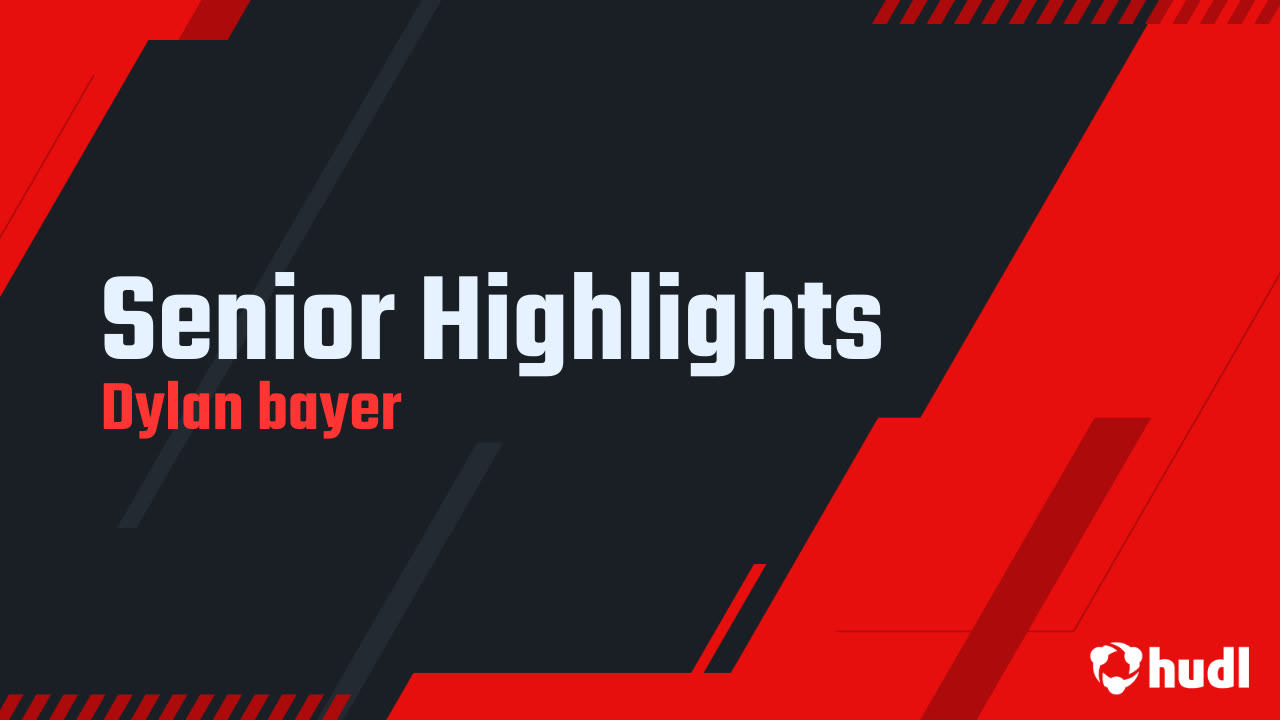 Senior Highlights - Dylan bayer highlights - Hudl