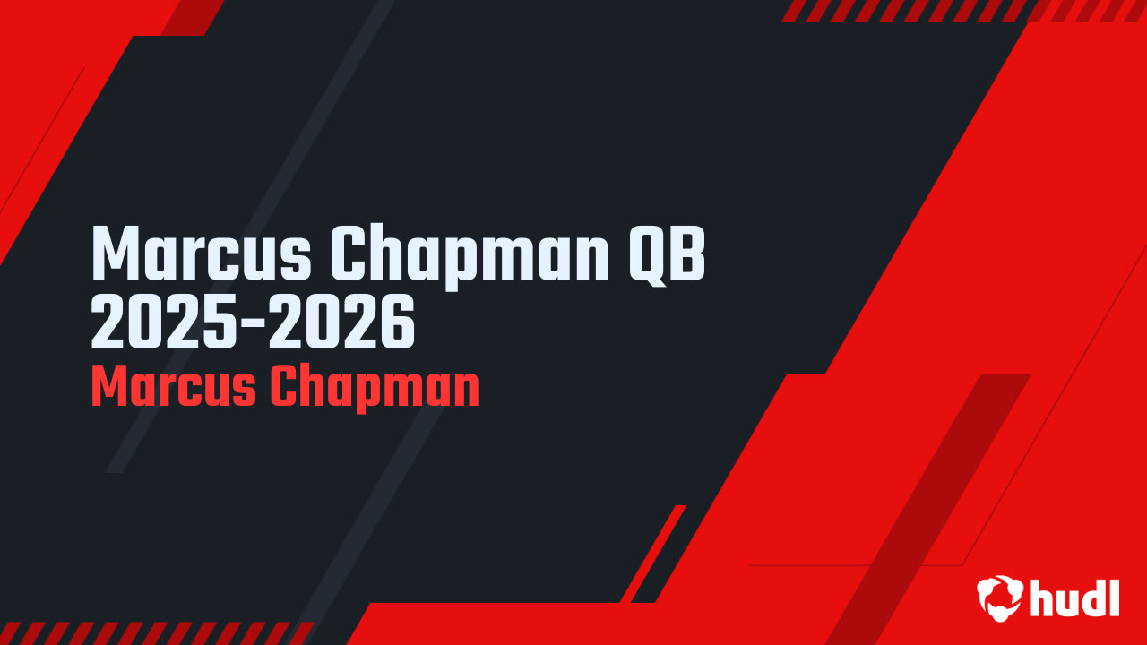 Marcus Chapman QB 2025-2026 - Marcus Chapman highlights - Hudl