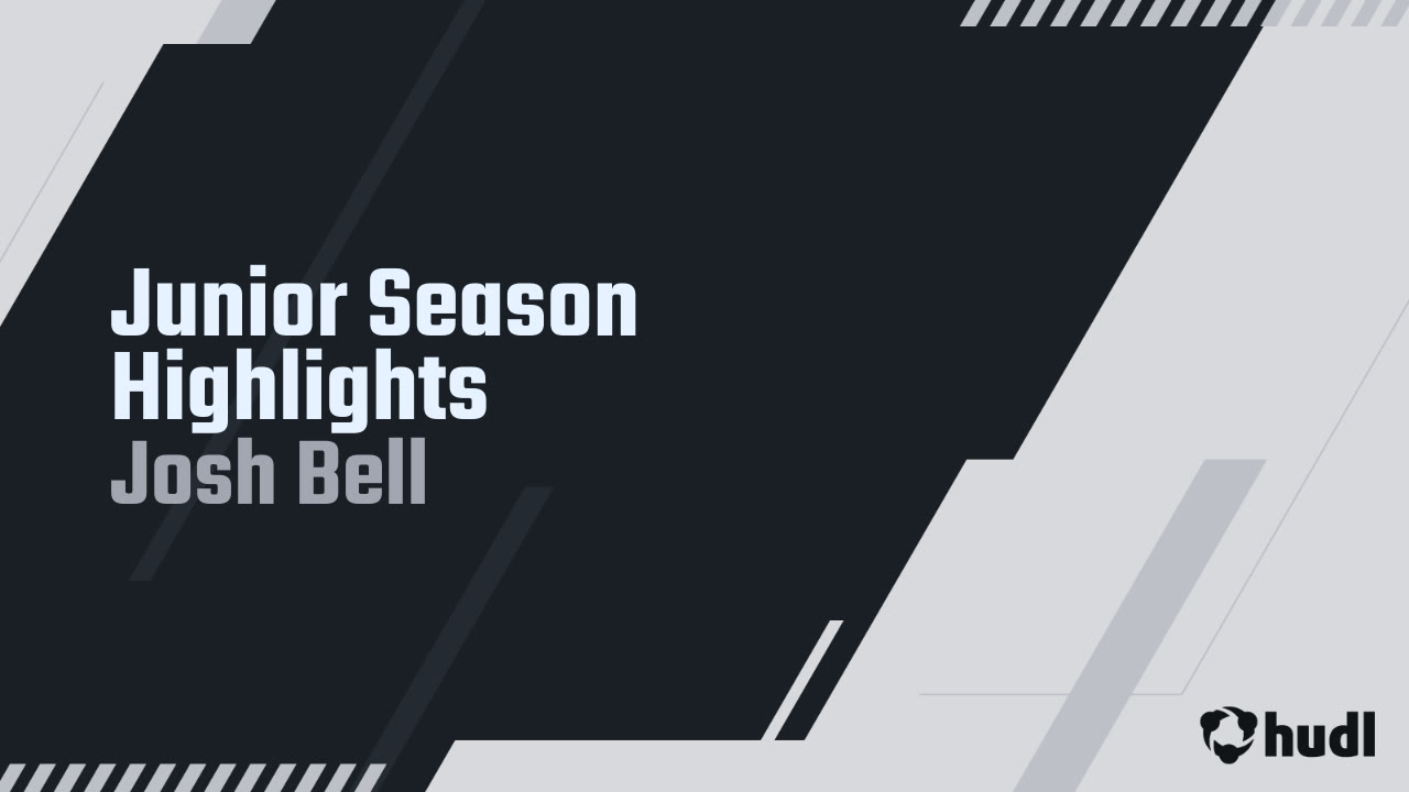 Junior Season Highlights - Josh Bell highlights - Hudl
