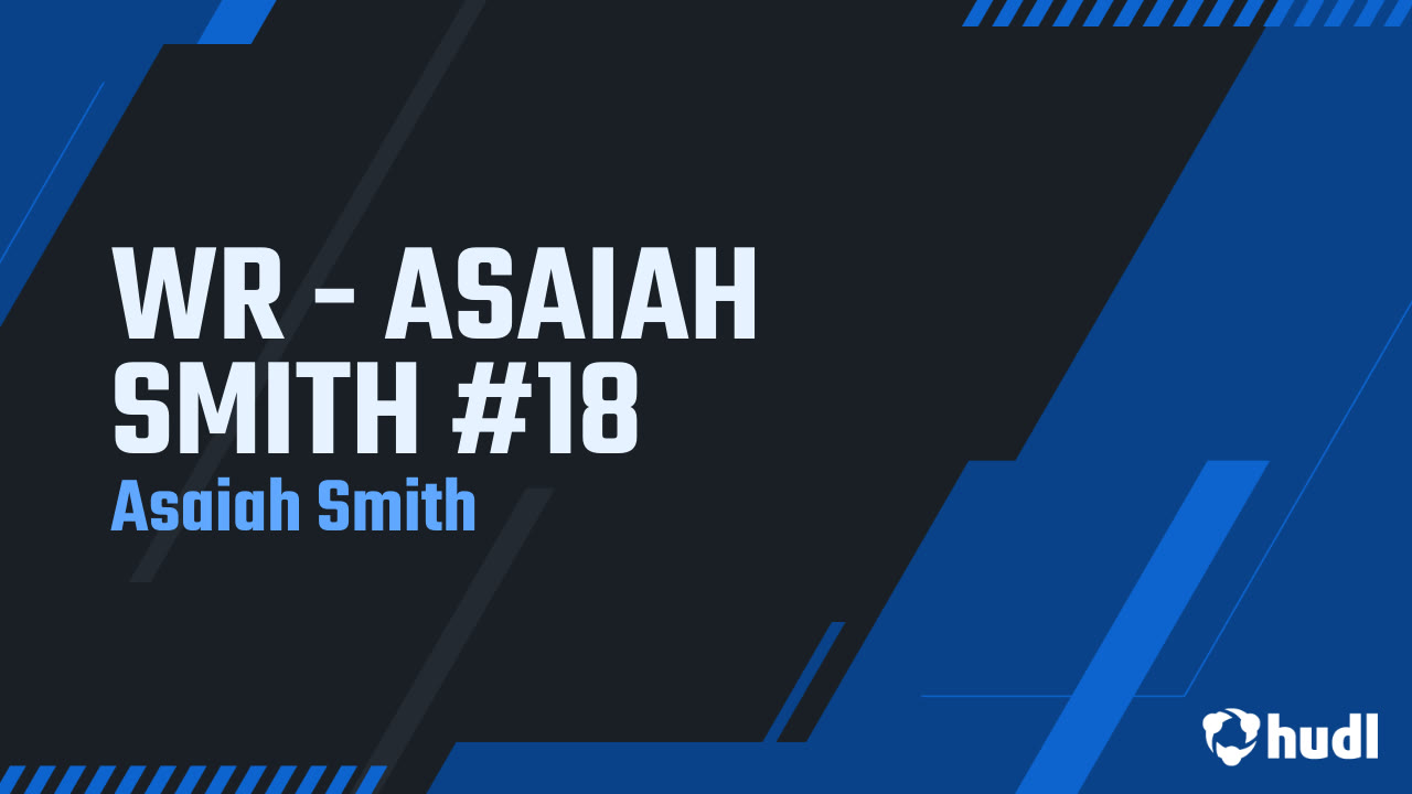 WR - ASAIAH SMITH #18 - Asaiah Smith highlights - Hudl