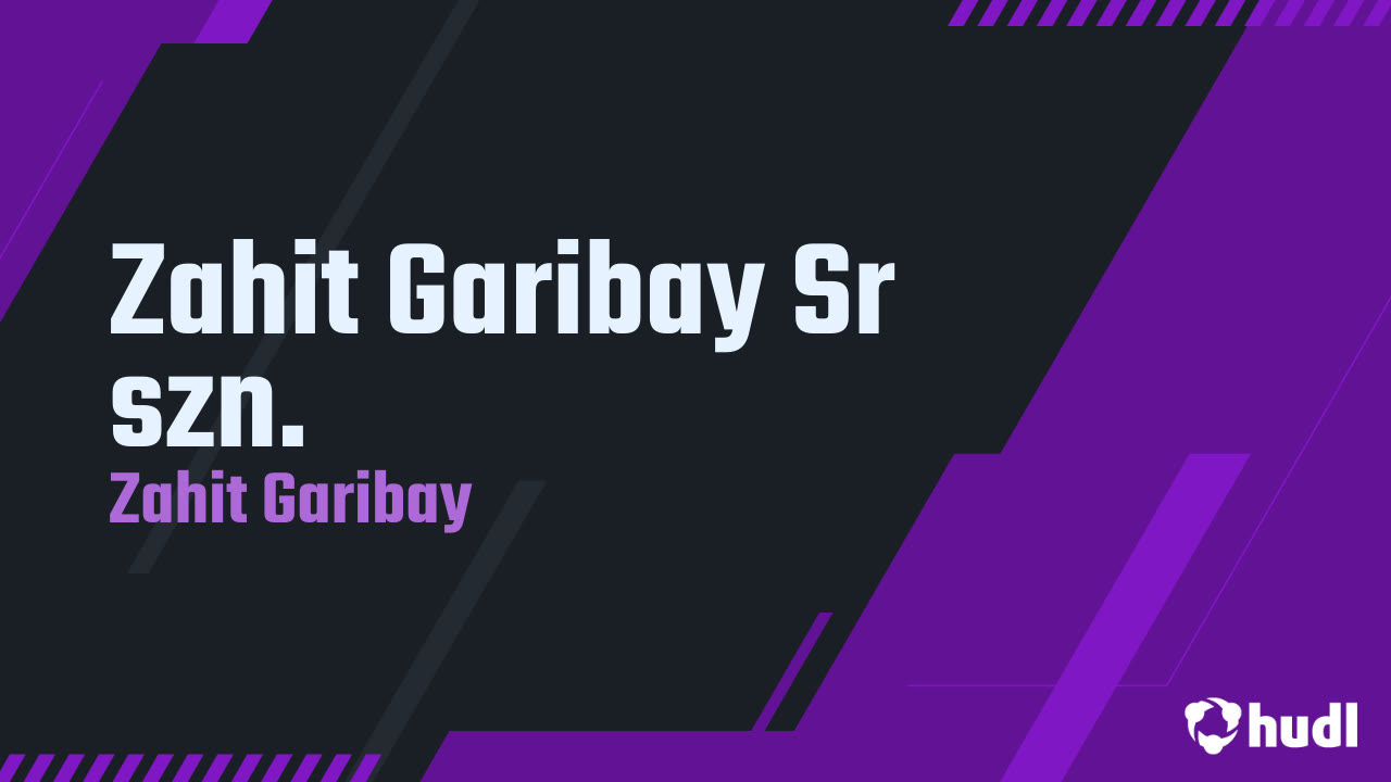 Zahit Garibay Sr szn. - Zahit Garibay highlights - Hudl