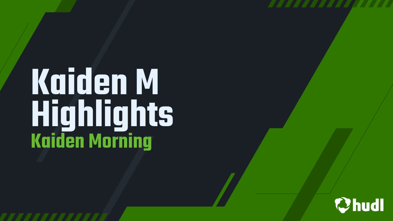 Kaiden M Highlights - Kaiden Morning highlights - Hudl