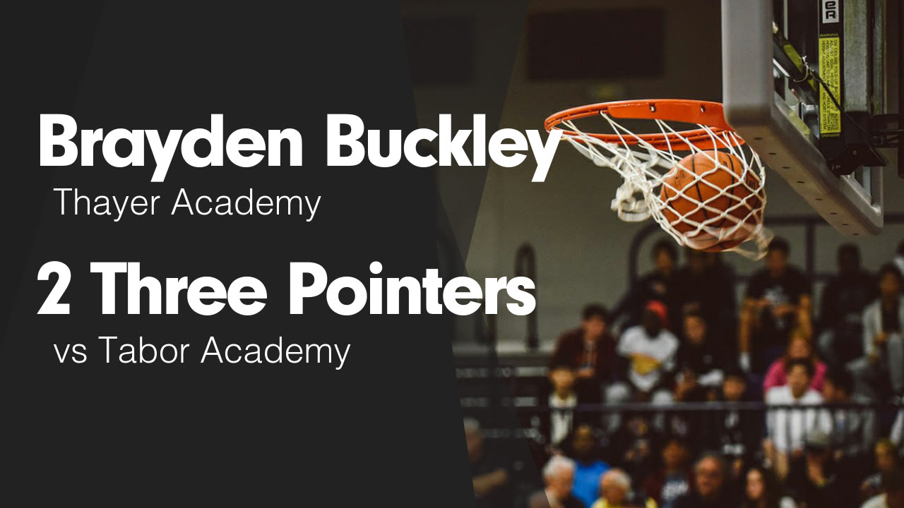 2 Three Pointers vs Tabor Academy Brayden Buckley highlights Hudl