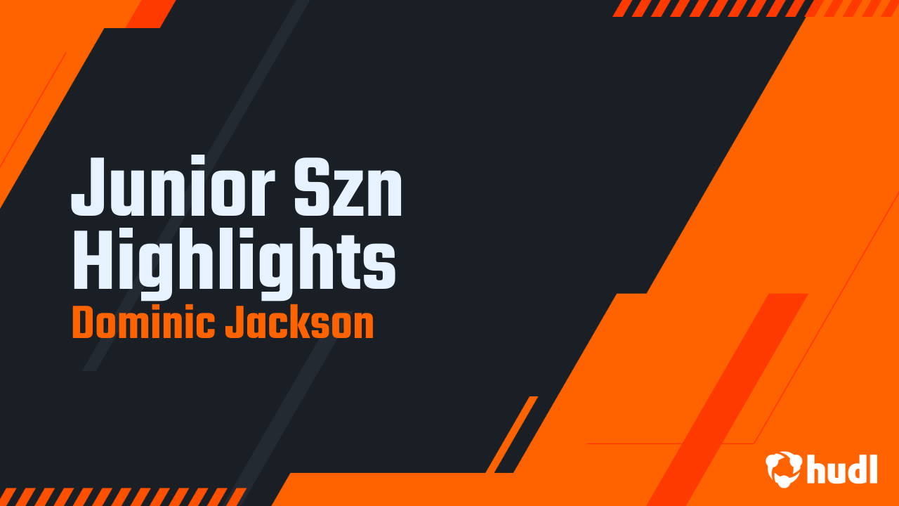 Junior Szn Highlights - Dominic Jackson highlights - Hudl