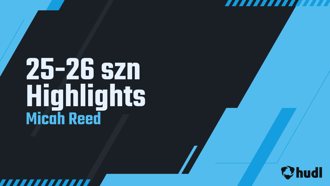 25-26 szn Highlights - Micah Reed highlights - Hudl