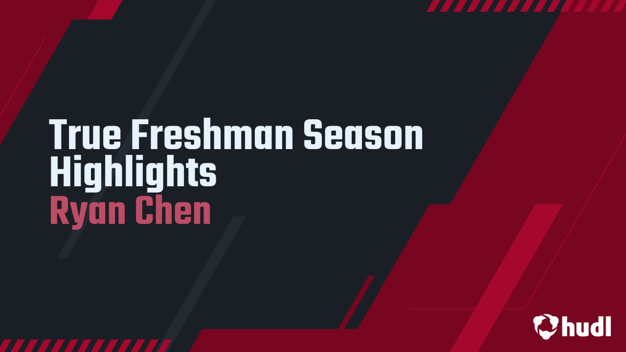 True Freshman Season Highlights - Ryan Chen highlights - Hudl