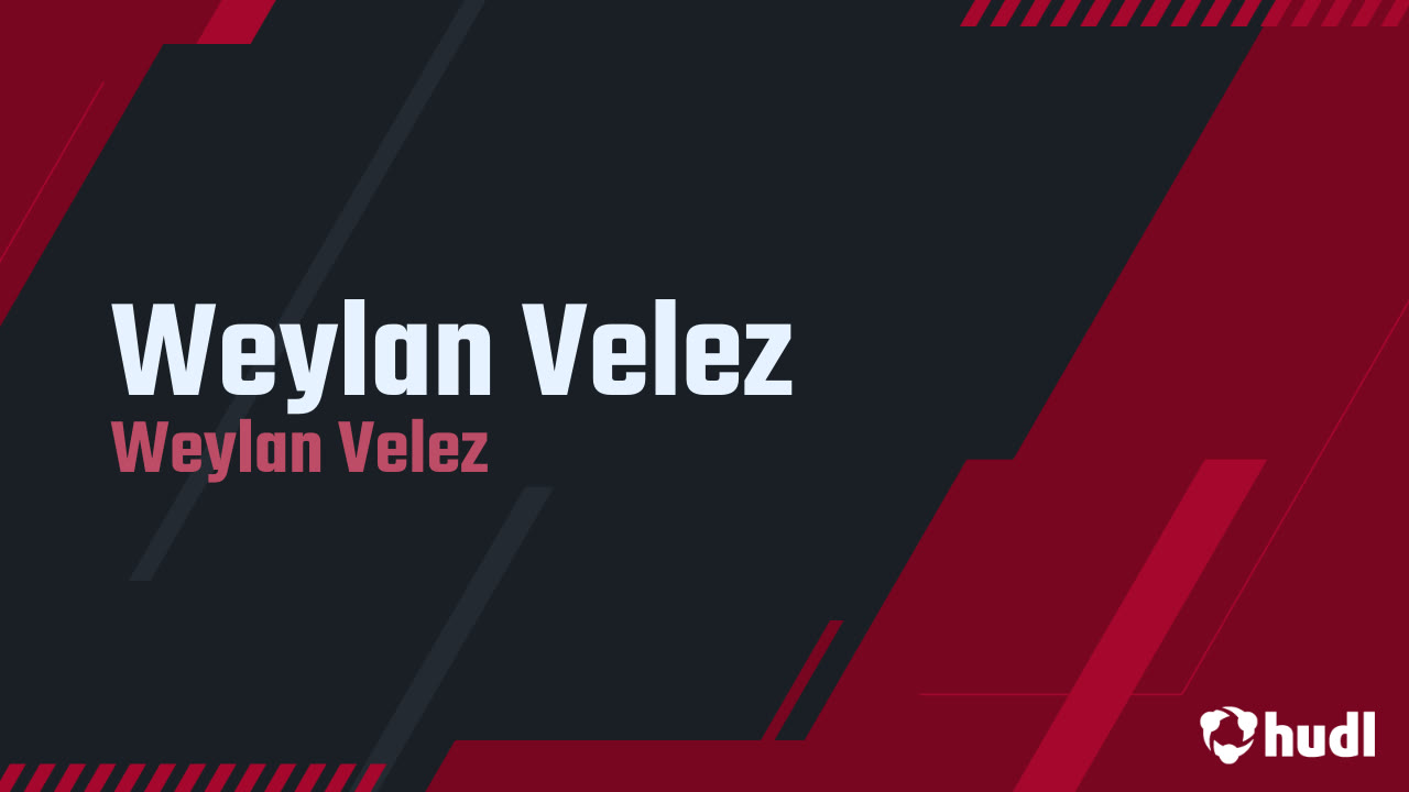 Weylan Velez - Weylan Velez highlights - Hudl