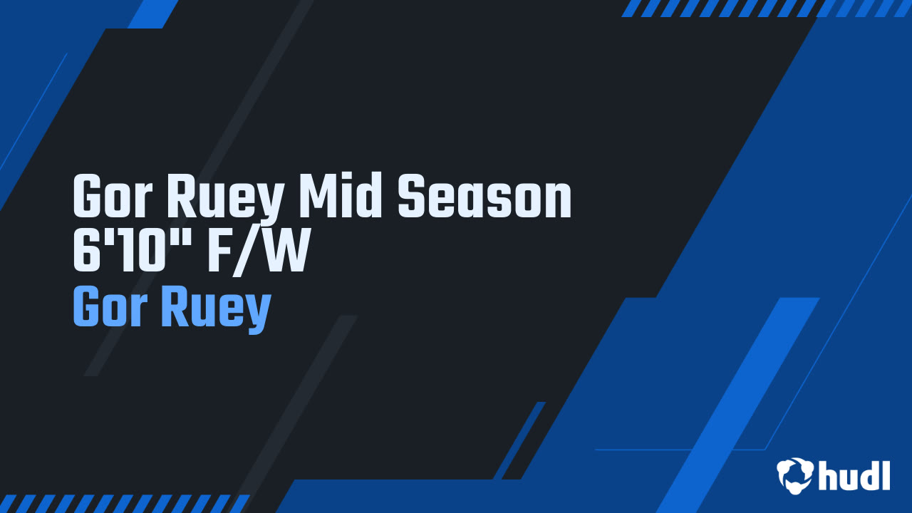 George Ruey Gor Ruey Mid Season 6'10