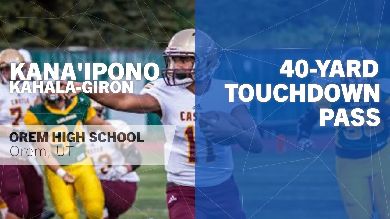 Kana Ipono Kahala Giron S Orem Ut Video 40 Yard Touchdown Pass