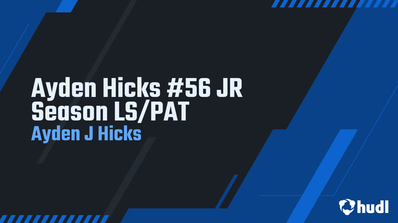 Ayden Hicks #56 JR Season LS/PAT - Ayden J Hicks highlights