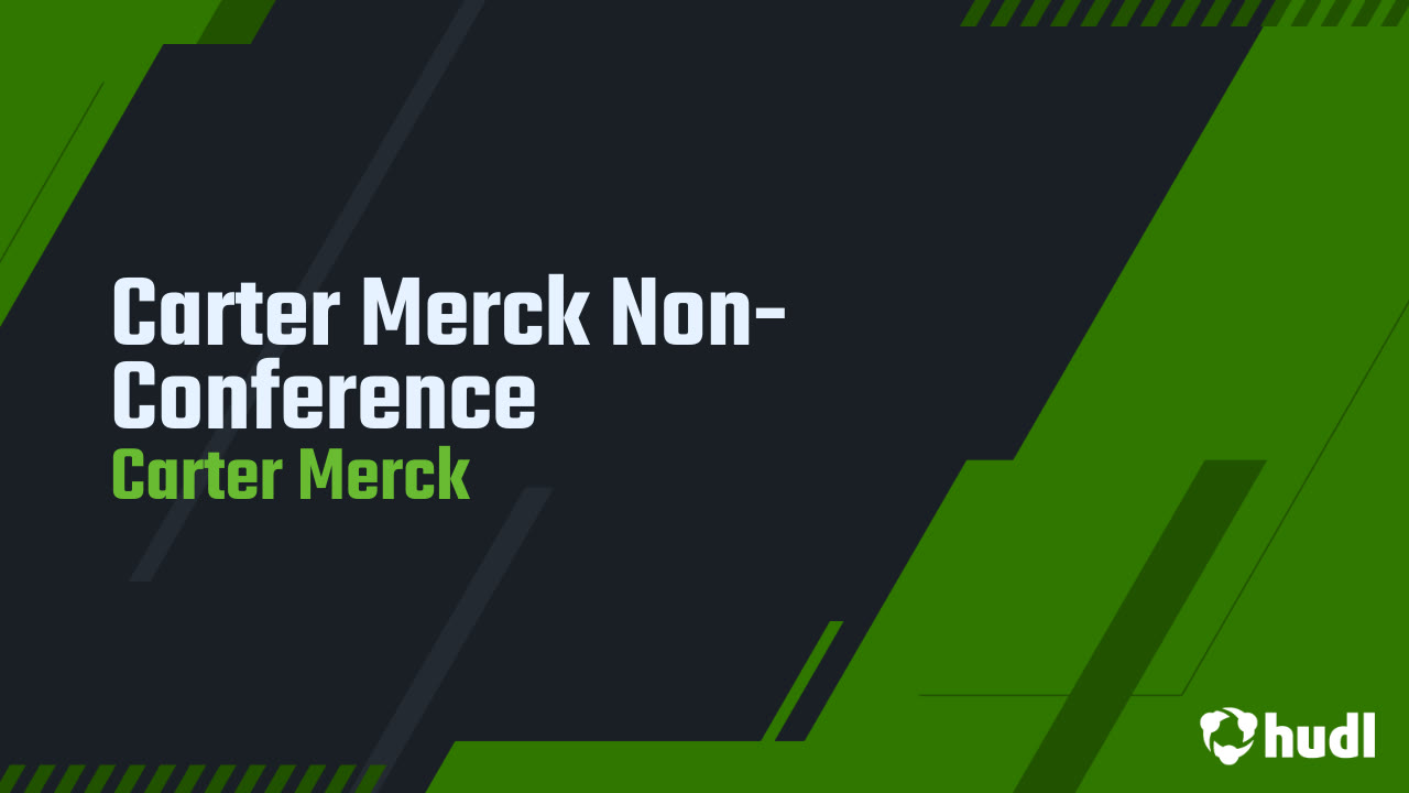 Carter Merck Non-Conference - Carter Merck highlights - Hudl